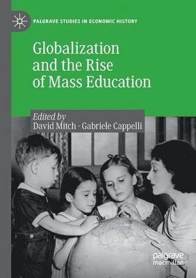 bokomslag Globalization and the Rise of Mass Education