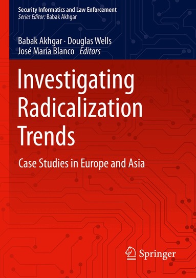 Babak Akhgar, Douglas Wells, José María Blanco - Investigating Radicalization Trends, Inbunden