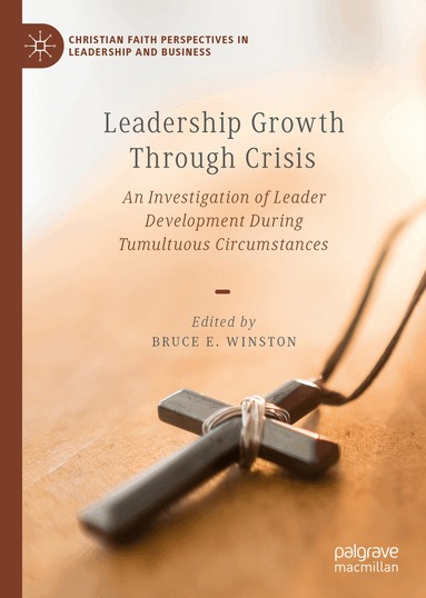 Bruce E. Winston - Leadership Growth Through Crisis, Inbunden