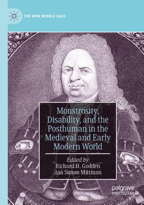 bokomslag Monstrosity, Disability, and the Posthuman in the Medieval and Early Modern World