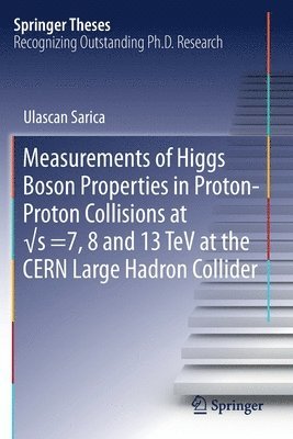 bokomslag Measurements of Higgs Boson Properties in Proton-Proton Collisions at ?s =7, 8 and 13 TeV at the CERN Large Hadron Collider
