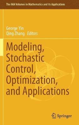 Modeling, Stochastic Control, Optimization, and Applications 1