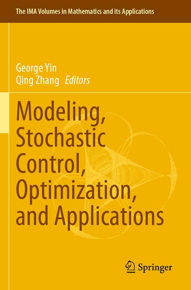 George Yin, Qing Zhang - Modeling, Stochastic Control, Optimization, and Applications, Häftad