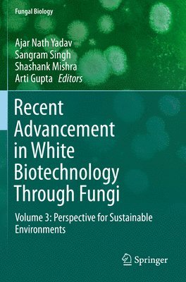 Recent Advancement in White Biotechnology Through Fungi 1