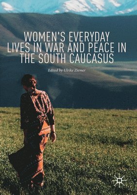 bokomslag Women's Everyday Lives in War and Peace in the South Caucasus