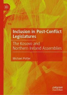 Michael Potter - Inclusion in Post-Conflict Legislatures, Inbunden