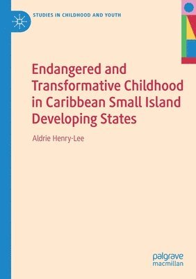 Endangered and Transformative Childhood in Caribbean Small Island Developing States 1