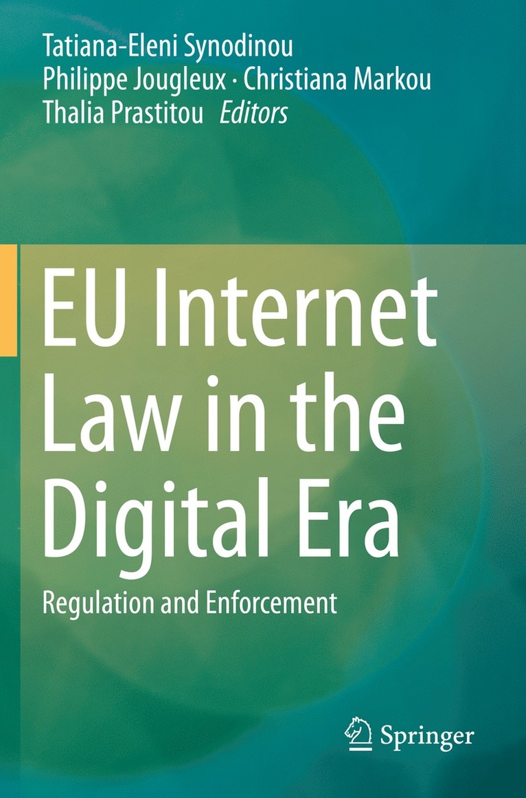 Tatiana-Eleni Synodinou, Philippe Jougleux, Christiana Markou, Thalia Prastitou - EU Internet Law in the Digital Era, Häftad
