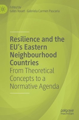 bokomslag Resilience and the EU's Eastern Neighbourhood Countries