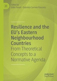 bokomslag Resilience and the EU's Eastern Neighbourhood Countries