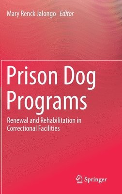 Mary Renck Jalongo - Prison Dog Programs, Inbunden