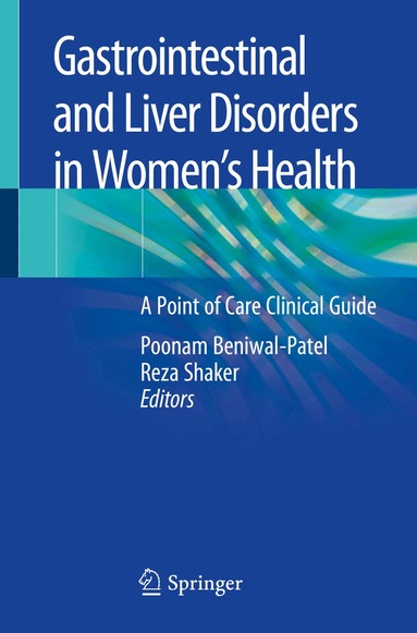 Poonam Beniwal-Patel, Reza Shaker - Gastrointestinal and Liver Disorders in Women’s Health, Häftad
