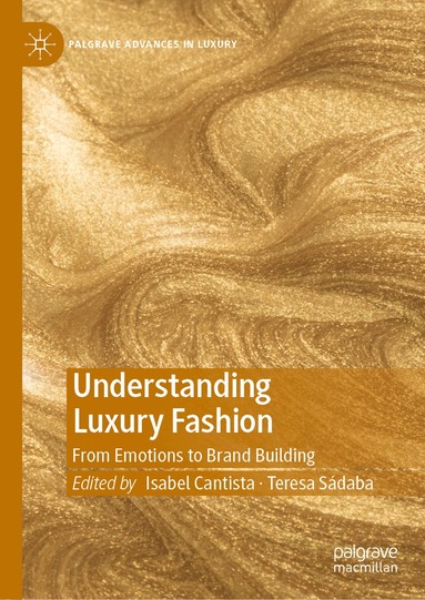 Isabel Cantista, Teresa Sádaba - Understanding Luxury Fashion, Inbunden