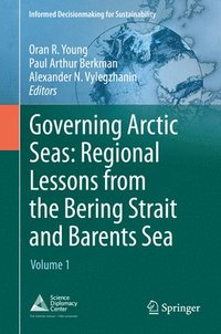 bokomslag Governing Arctic Seas: Regional Lessons from the Bering Strait and Barents Sea