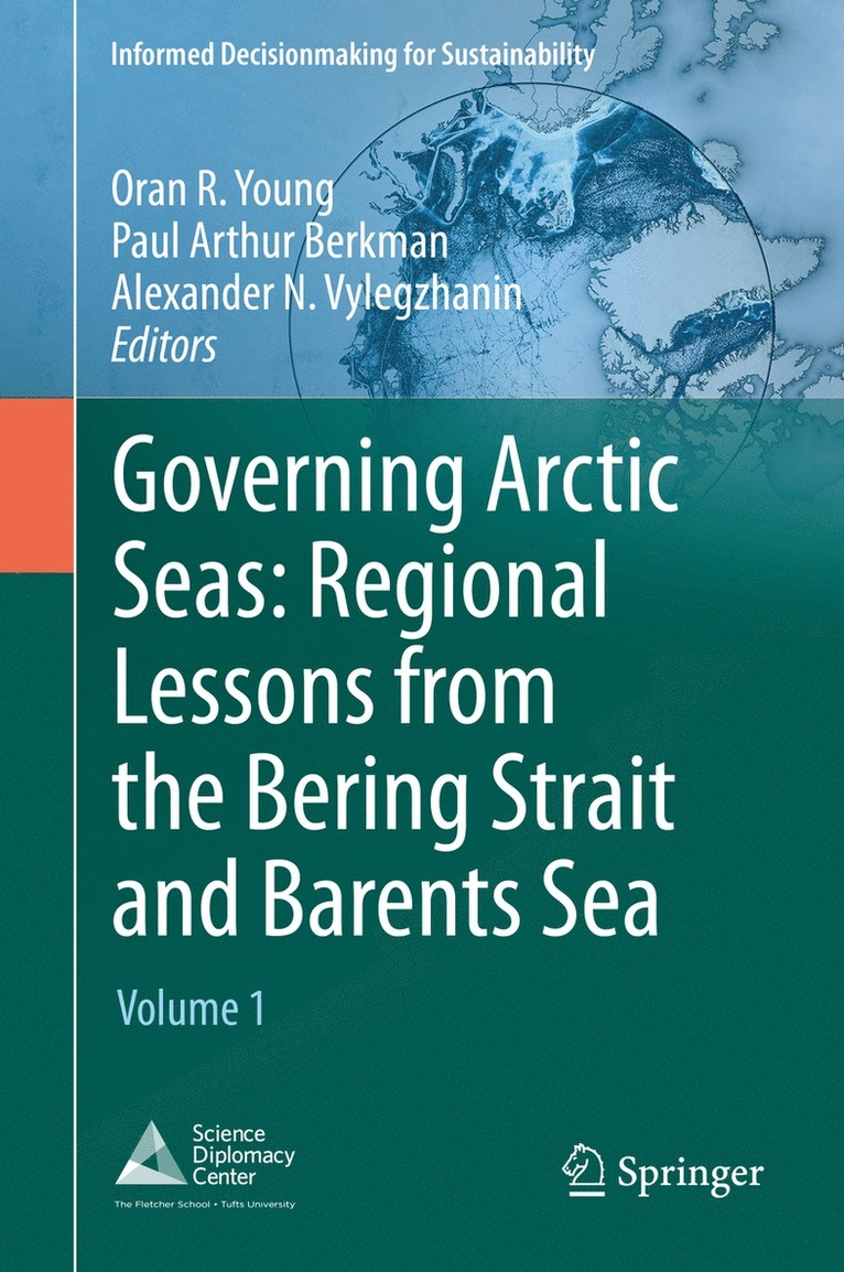 Oran R. Young, Paul Arthur Berkman, Alexander N. Vylegzhanin - Governing Arctic Seas: Regional Lessons from the Bering Strait and Barents Sea, Inbunden