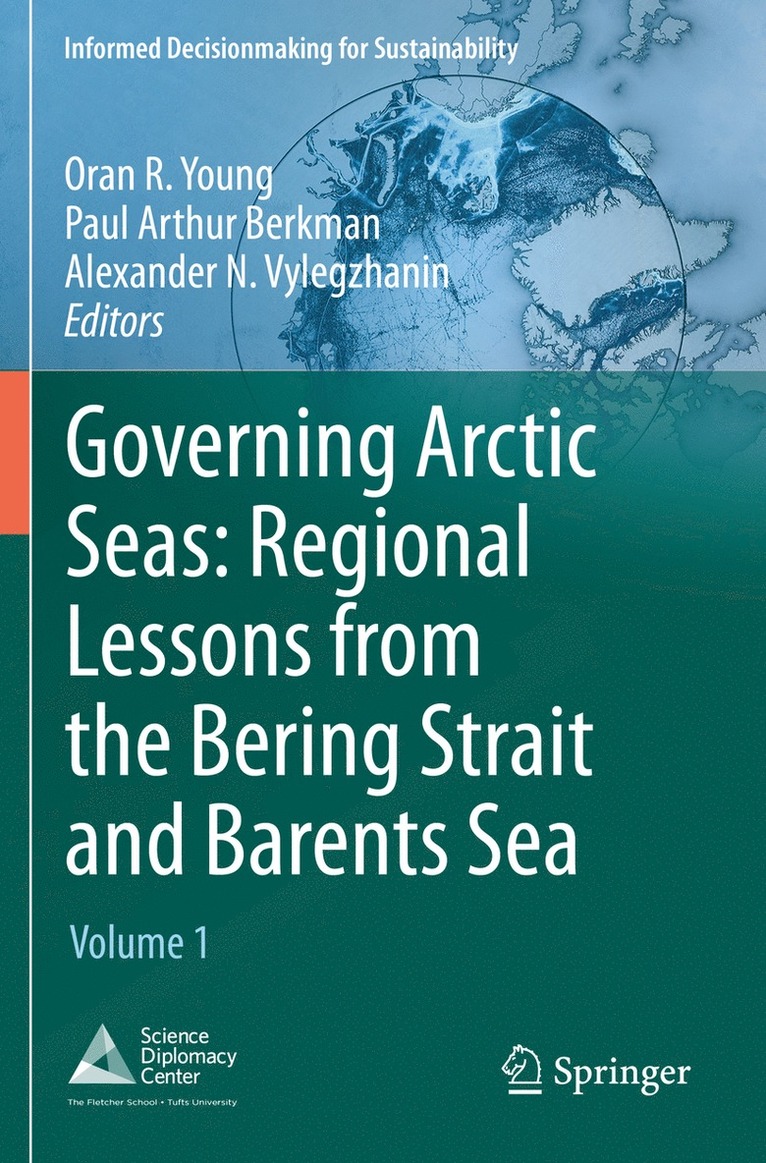 Oran R. Young, Paul Arthur Berkman, Alexander N. Vylegzhanin - Governing Arctic Seas: Regional Lessons from the Bering Strait and Barents Sea, Häftad