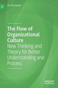 bokomslag The Flow of Organizational Culture