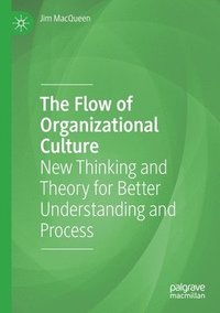 bokomslag The Flow of Organizational Culture
