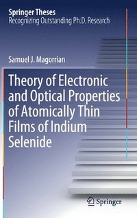 bokomslag Theory of Electronic and Optical Properties of Atomically Thin Films of Indium Selenide