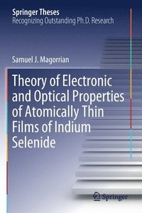 bokomslag Theory of Electronic and Optical Properties of Atomically Thin Films of Indium Selenide