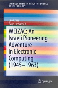bokomslag WEIZAC: An Israeli Pioneering Adventure in Electronic Computing (19451963)