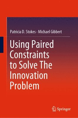bokomslag Using Paired Constraints to Solve The Innovation Problem