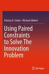 bokomslag Using Paired Constraints to Solve The Innovation Problem