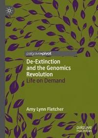 bokomslag De-Extinction and the Genomics Revolution