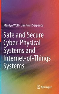 bokomslag Safe and Secure Cyber-Physical Systems and Internet-of-Things Systems