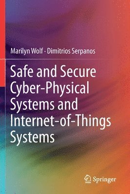 bokomslag Safe and Secure Cyber-Physical Systems and Internet-of-Things Systems