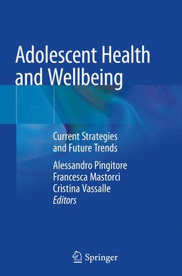 Alessandro Pingitore, Francesca Mastorci, Cristina Vassalle - Adolescent Health and Wellbeing, Häftad