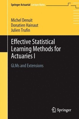 Effective Statistical Learning Methods for Actuaries I 1