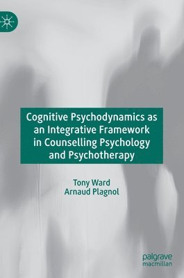 Cognitive Psychodynamics as an Integrative Framework in Counselling Psychology and Psychotherapy 1