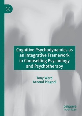 bokomslag Cognitive Psychodynamics as an Integrative Framework in Counselling Psychology and Psychotherapy