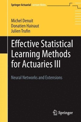 Effective Statistical Learning Methods for Actuaries III 1