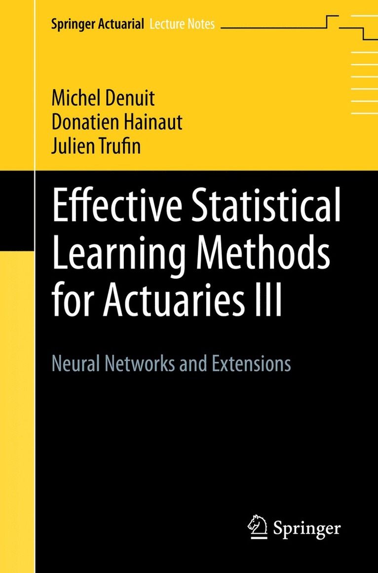 Michel Denuit, Donatien Hainaut, Julien Trufin - Effective Statistical Learning Methods for Actuaries III, Häftad