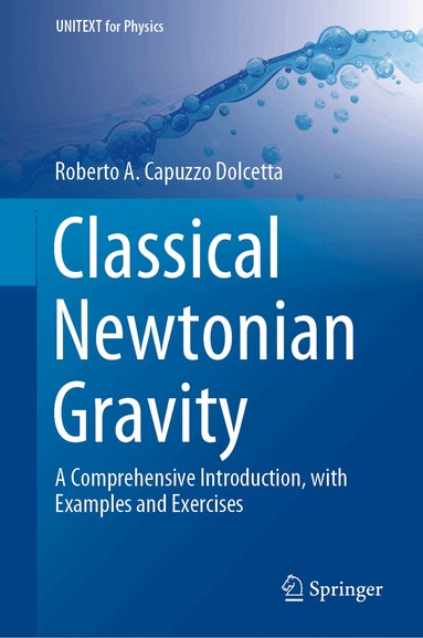 Roberto A. Capuzzo Dolcetta - Classical Newtonian Gravity, Inbunden