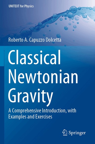 Roberto A. Capuzzo Dolcetta - Classical Newtonian Gravity, Häftad