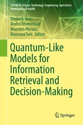 Quantum-Like Models for Information Retrieval and Decision-Making 1