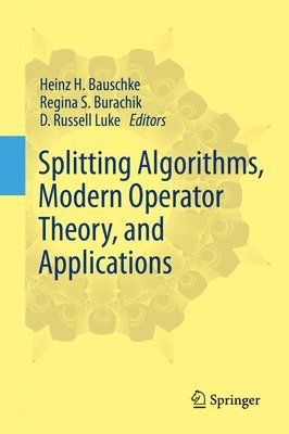 Splitting Algorithms, Modern Operator Theory, and Applications 1