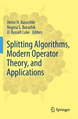 Splitting Algorithms, Modern Operator Theory, and Applications 1