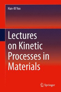 bokomslag Lectures on Kinetic Processes in Materials