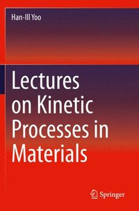 bokomslag Lectures on Kinetic Processes in Materials