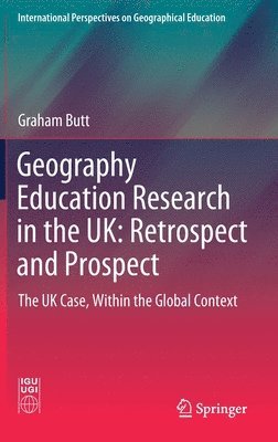 Geography Education Research in the UK: Retrospect and Prospect
