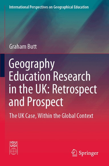 Graham Butt - Geography Education Research in the UK: Retrospect and Prospect, Häftad