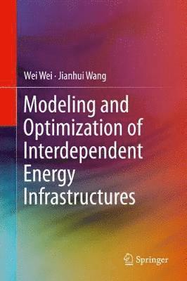 bokomslag Modeling and Optimization of Interdependent Energy Infrastructures