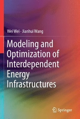 bokomslag Modeling and Optimization of Interdependent Energy Infrastructures