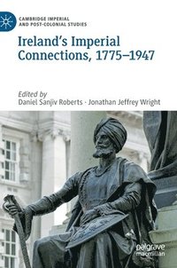 bokomslag Irelands Imperial Connections, 17751947