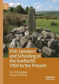 bokomslag Irish Speakers and Schooling in the Gaeltacht, 1900 to the Present