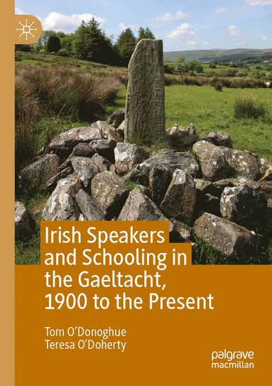 bokomslag Irish Speakers and Schooling in the Gaeltacht, 1900 to the Present